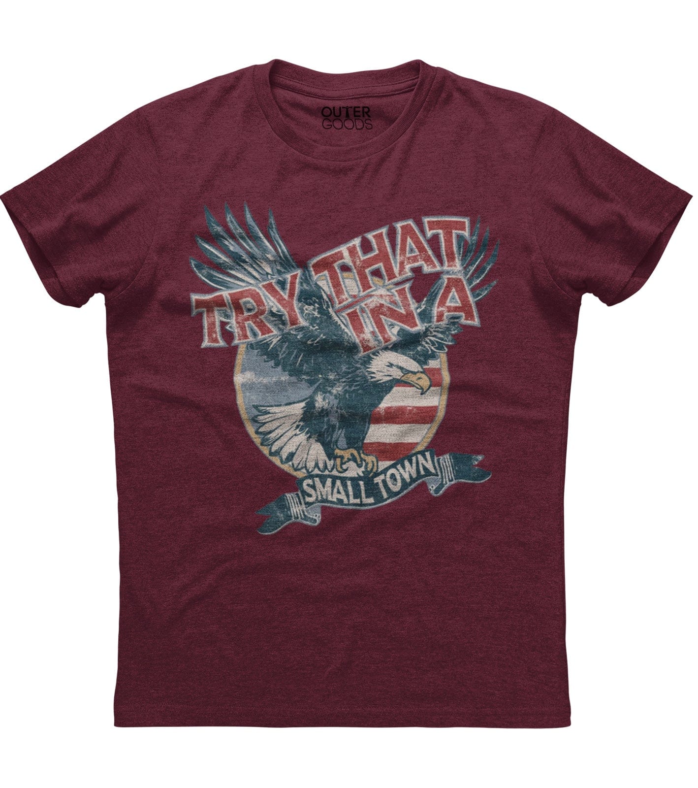 Try That in a Small Town Patriotic T-Shirt (O)