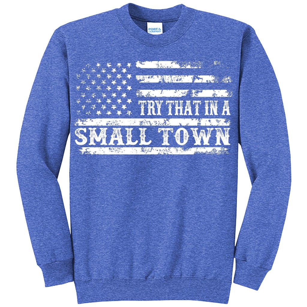 Try That in a Small Town US Flag T-Shirt (O)