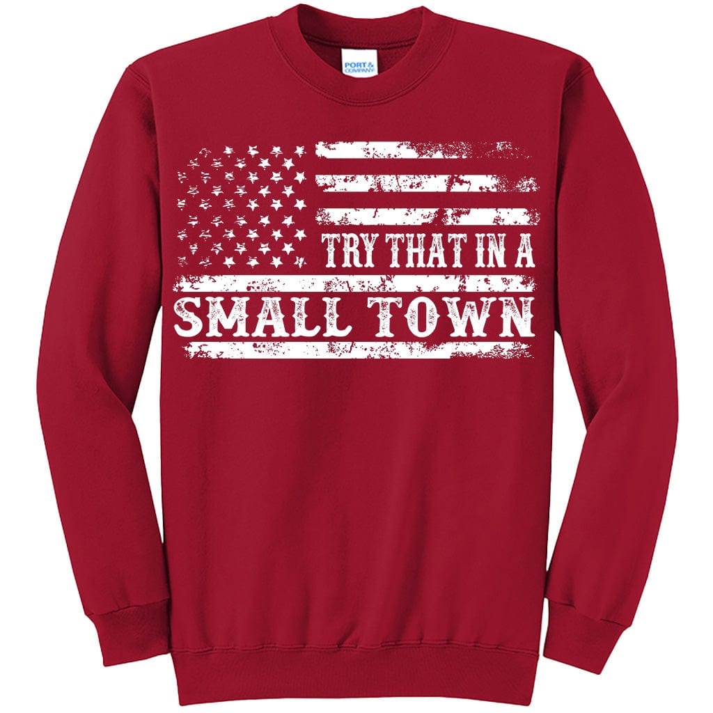 Try That in a Small Town US Flag T-Shirt (O)