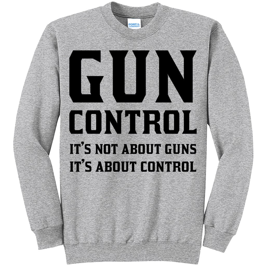 Gun Control It's Not About Guns It's About Control T-Shirt (O)