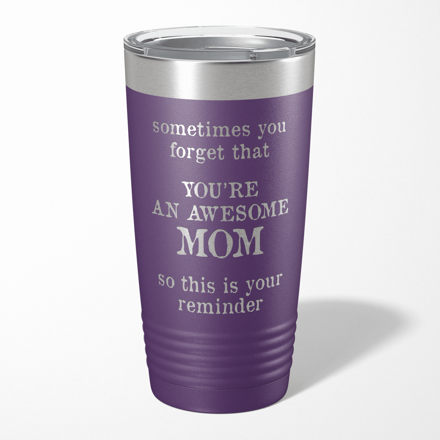 Sometimes You Forget You Are An Awesome Mother Tumbler