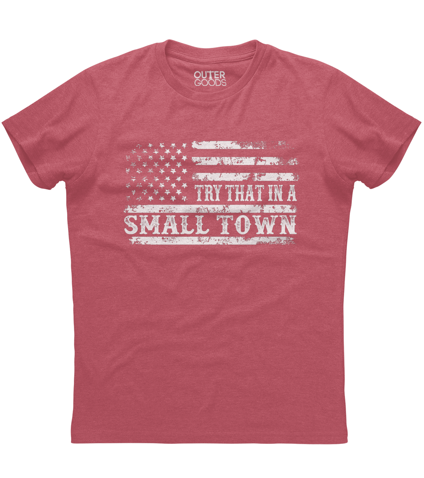 Try That in a Small Town US Flag T-Shirt (O)