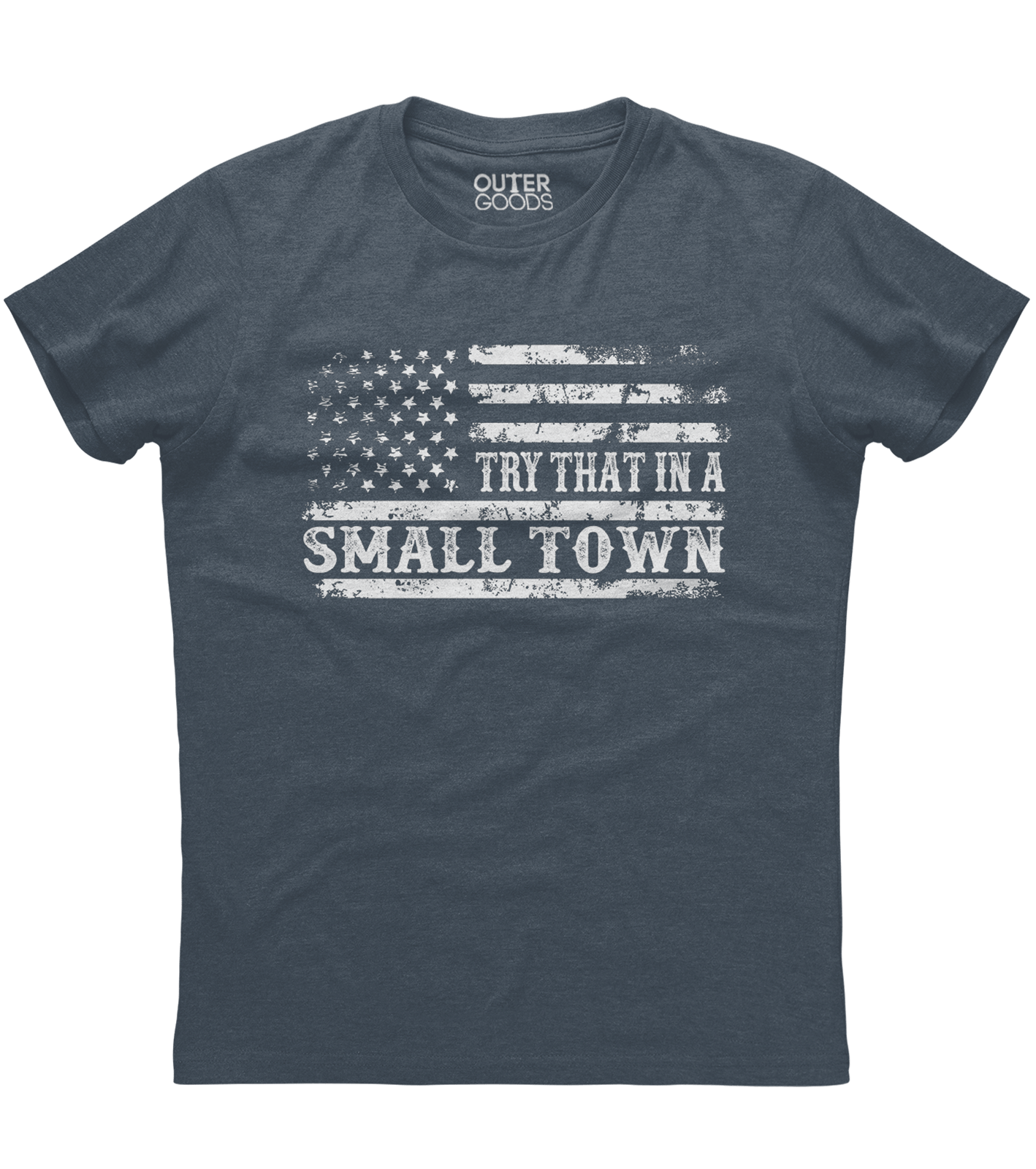 Try That in a Small Town US Flag T-Shirt (O)