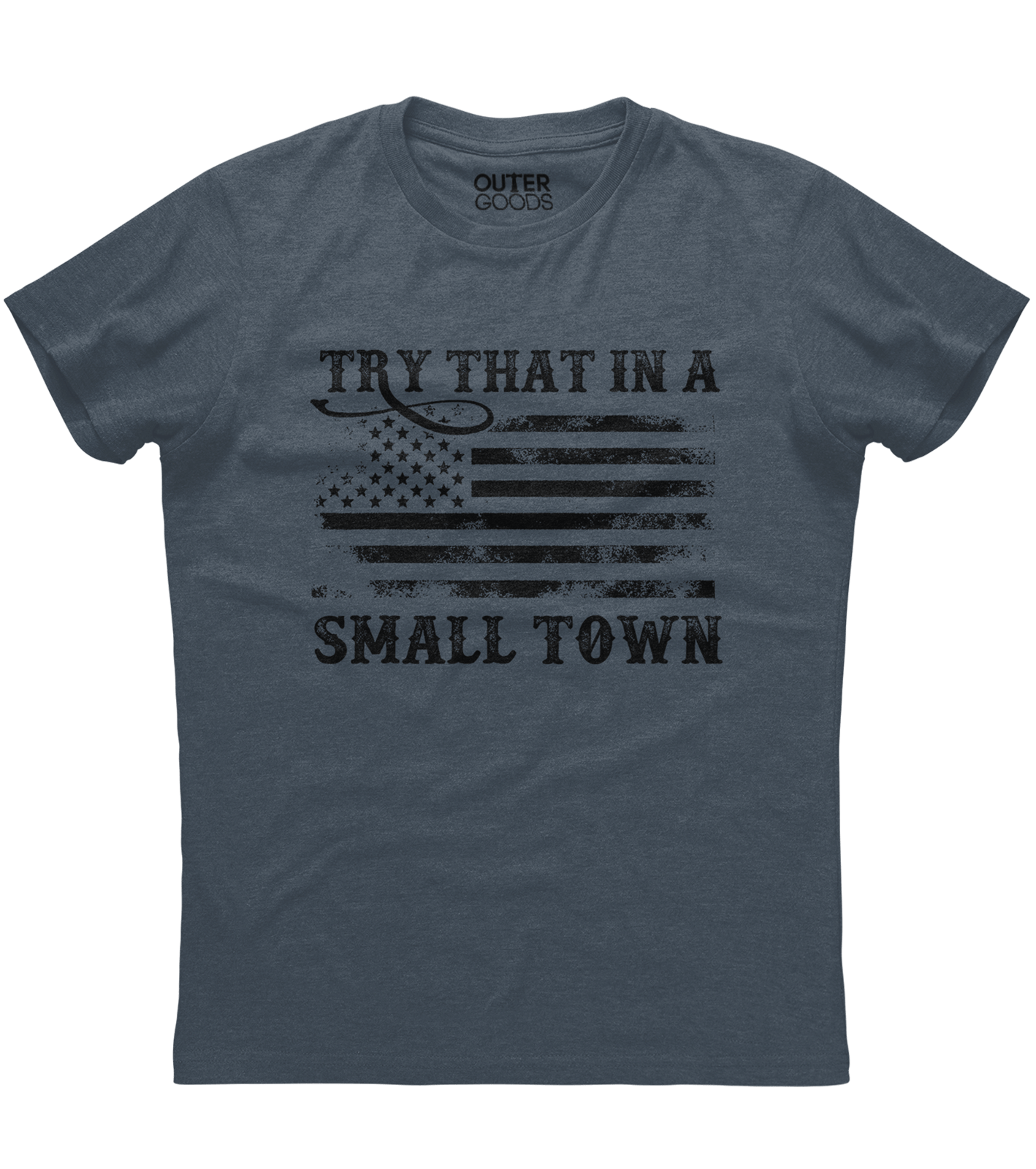 Try That in a Small Town Vintage Flag T-Shirt (O)