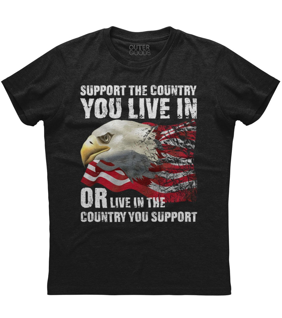 Support The Country You Live In Or Live In The Country You Support T-Shirt (O)