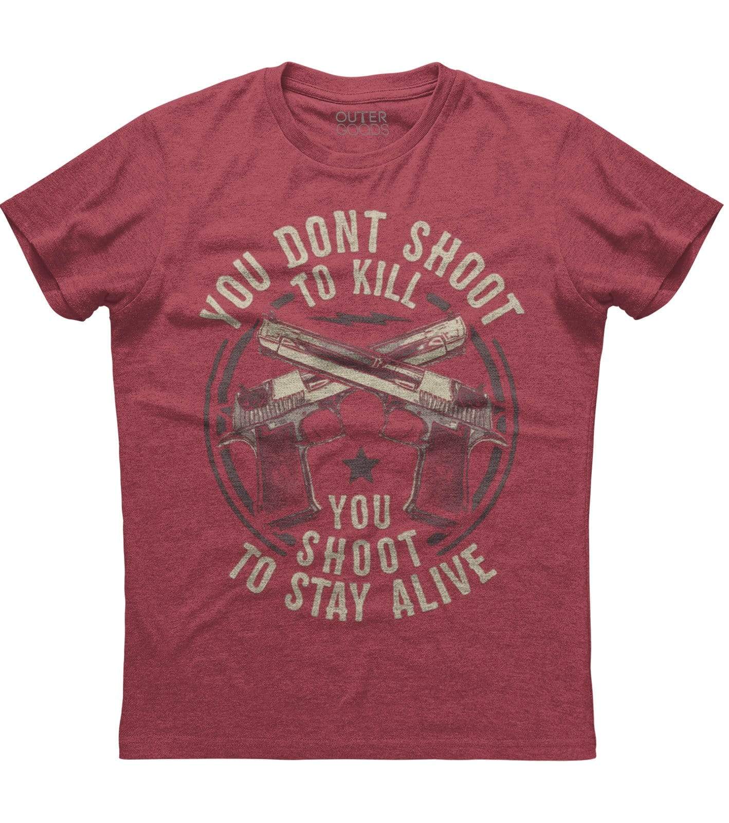 You Don't Shoot To Kill T-Shirt (O)