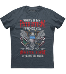 Sorry If My Patriotism Offends You T-Shirt (O)