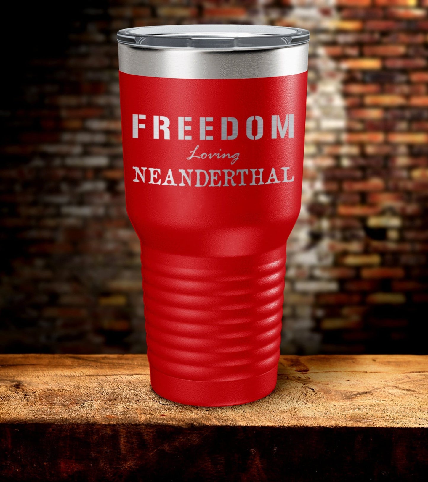 Freedom Loving Neanderthal Laser Engraved Tumbler (O)