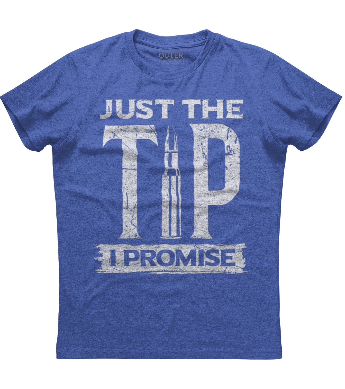 Just The Tip I Promise T-Shirt (O)