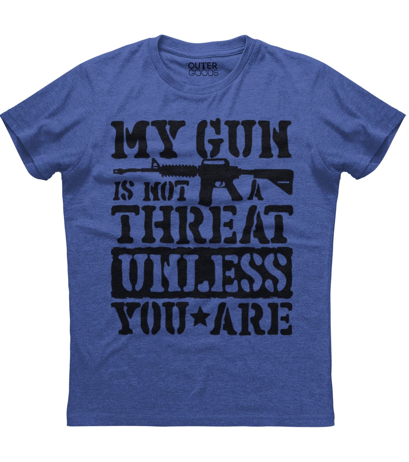 My Gun is Not a Threat Unless You Are Shirt (O)