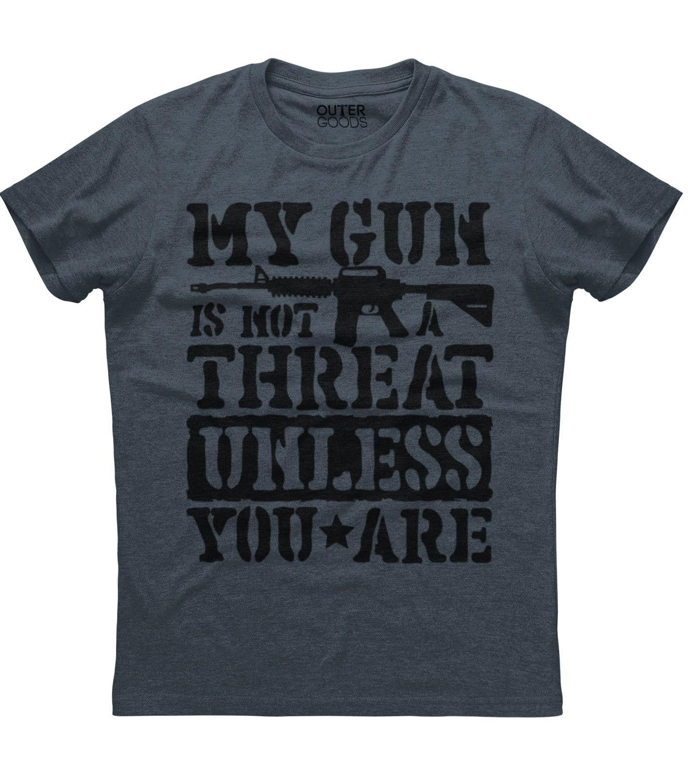 My Gun is Not a Threat Unless You Are Shirt (O)