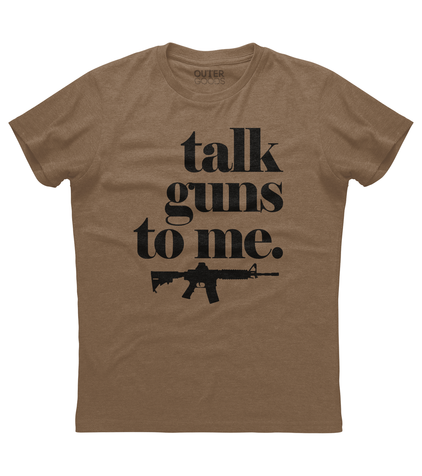 Talk Guns to Me Shirt (O)
