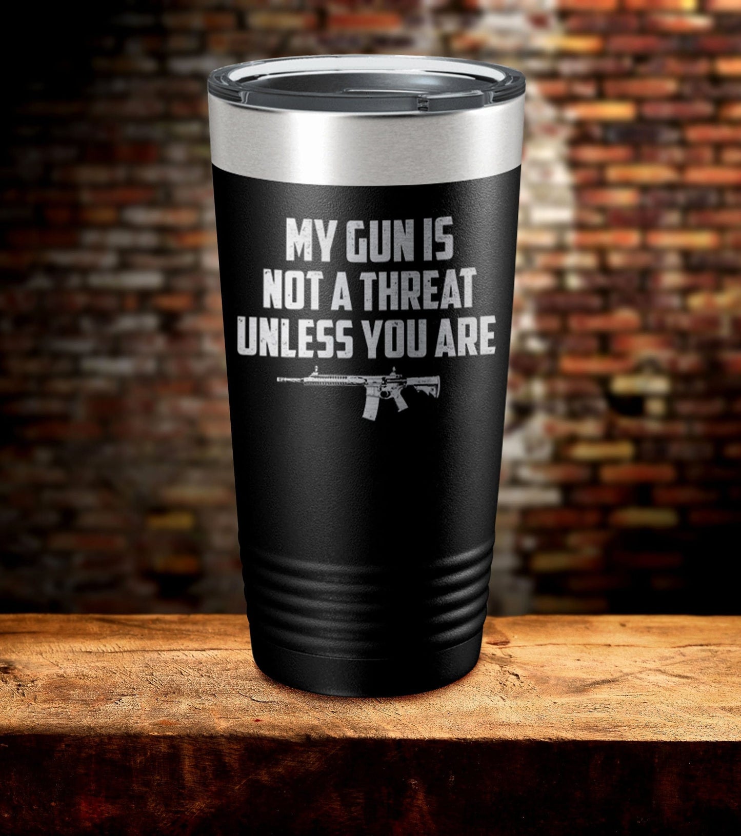 My Gun Is Not A Threat Laser Engraved Tumbler (O)
