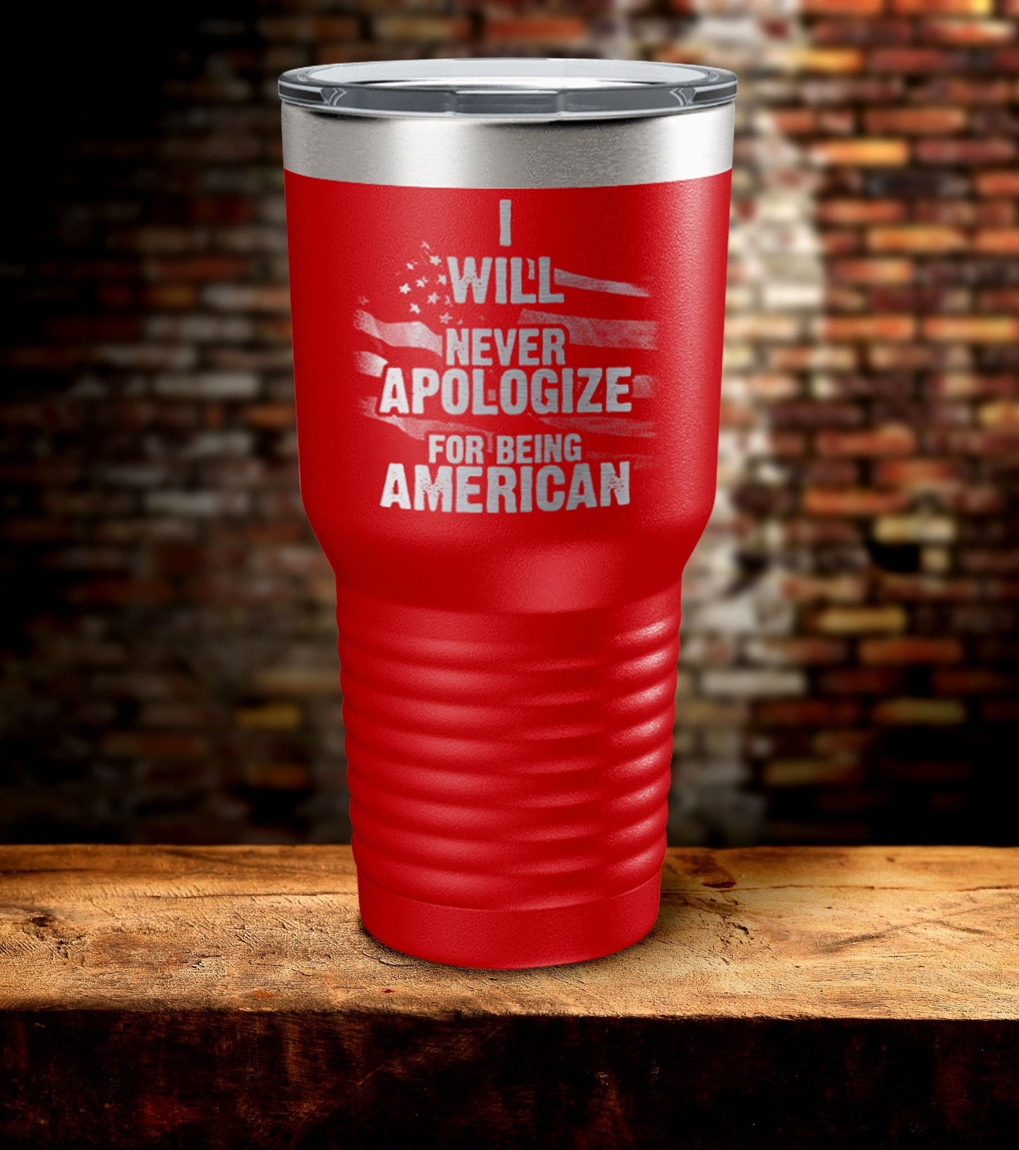 I Will Never Apologize For Being American Tumbler (O)