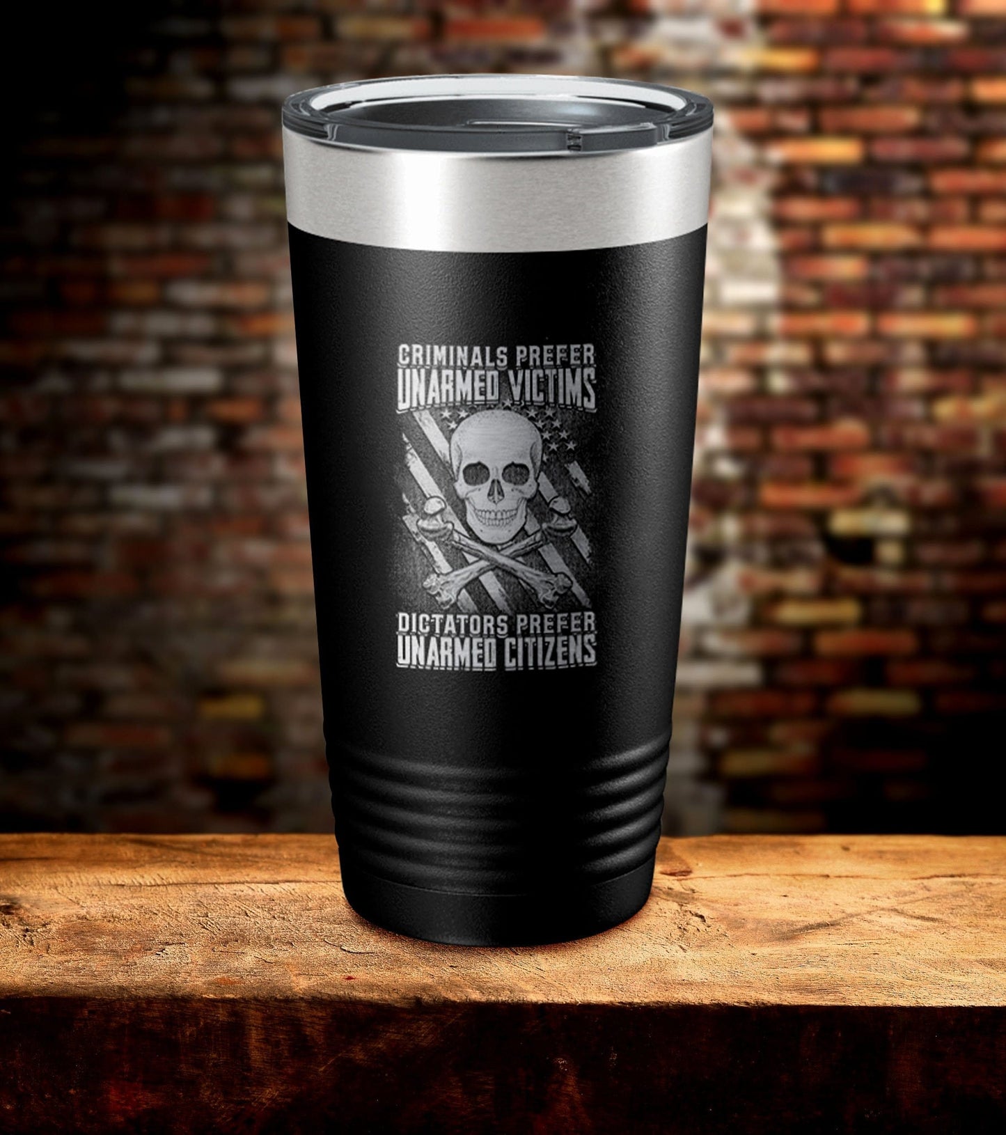 Criminals Prefer Unarmed Victims Laser Engraved Tumbler (O)