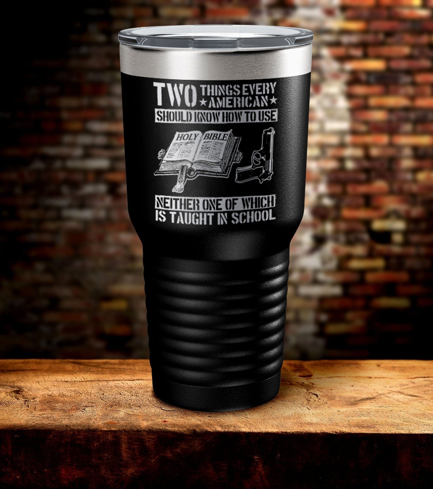 Two Things Every American Should Know How To Use Neither One Of Which Is Taught In School Tumbler (O)