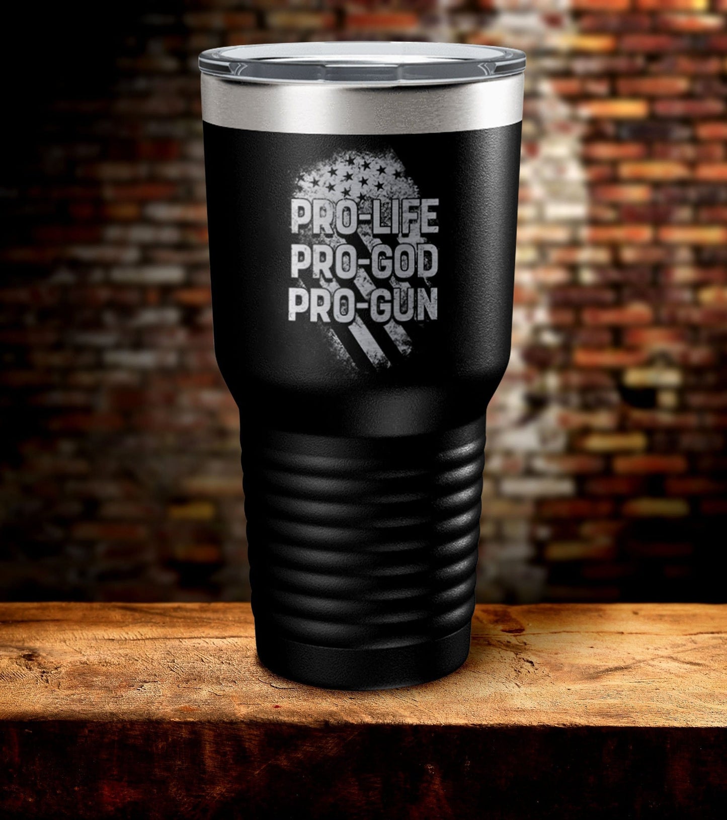 Pro Life Pro God Pro Gun Tumbler (O)