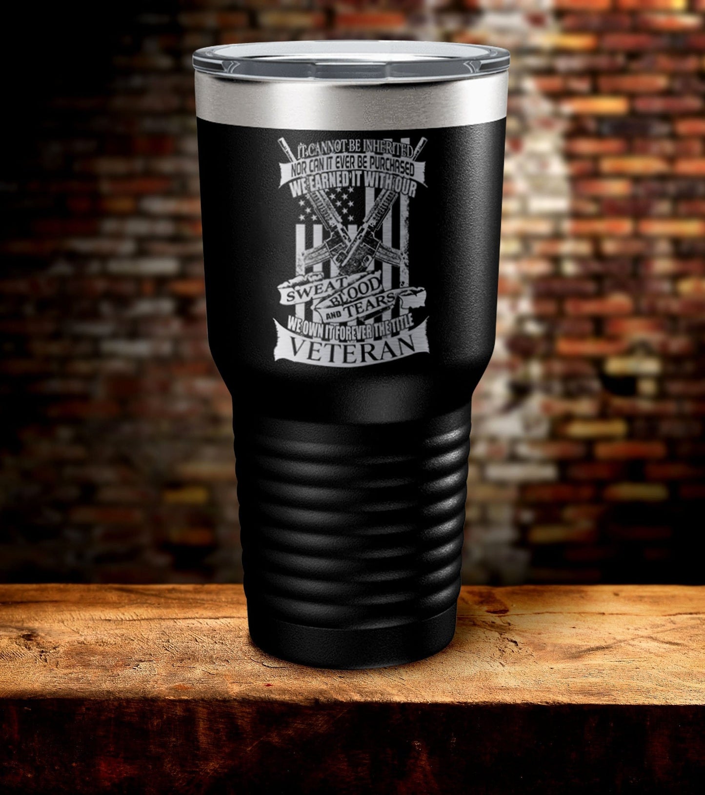 We Earn It With Our Sweat Blood And Tears Veteran Tumbler (O)