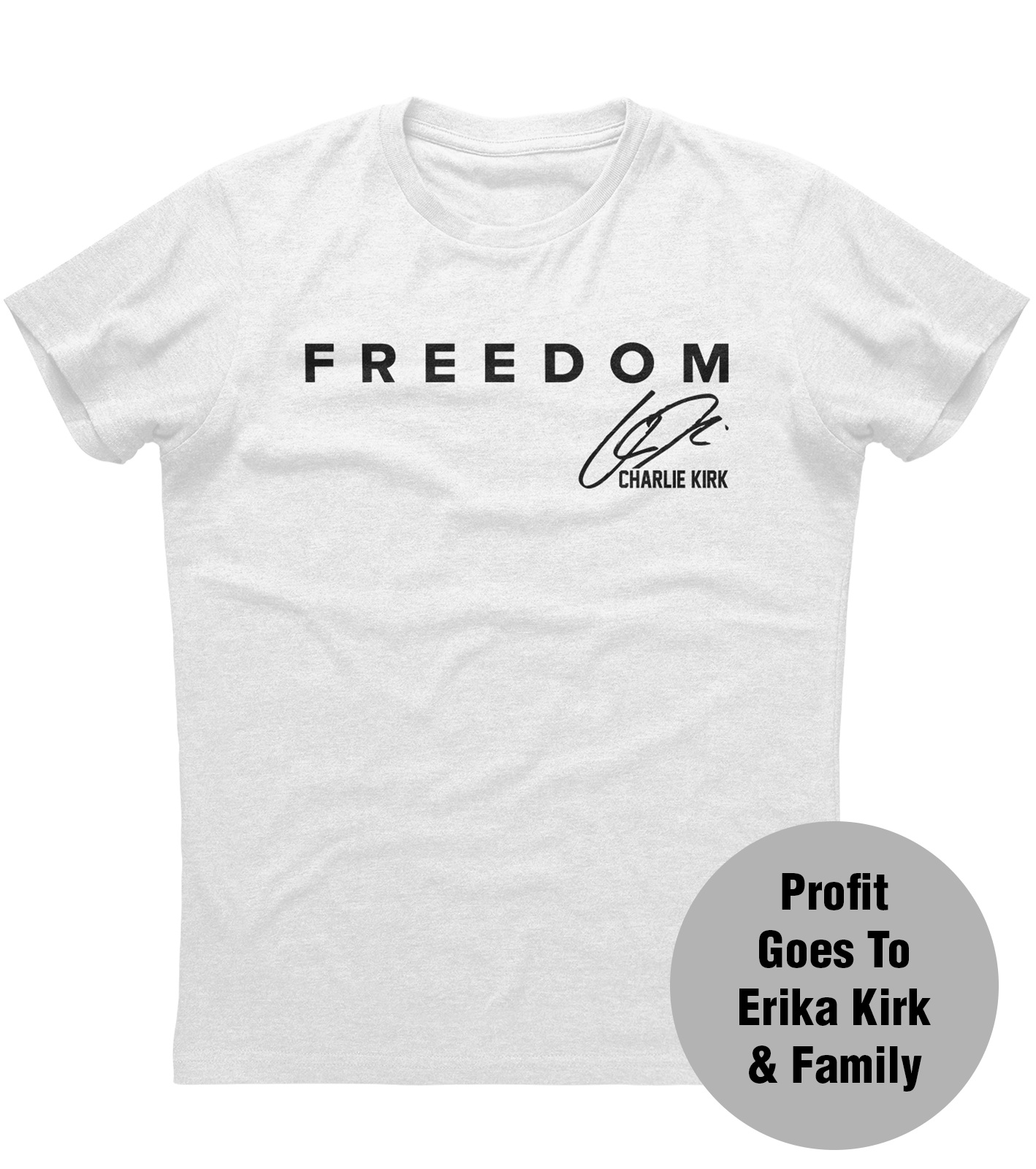 Charlie Kirk Freedom Signature T-Shirt (O)