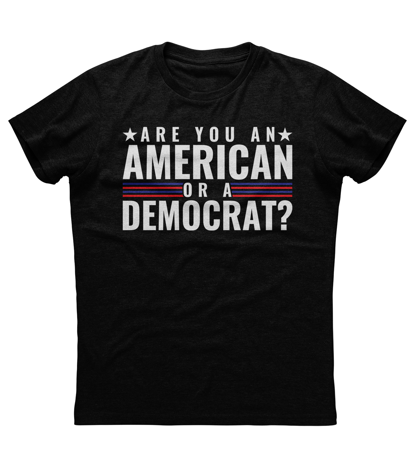 Are You An American Or A Democrat T-shirt (O)