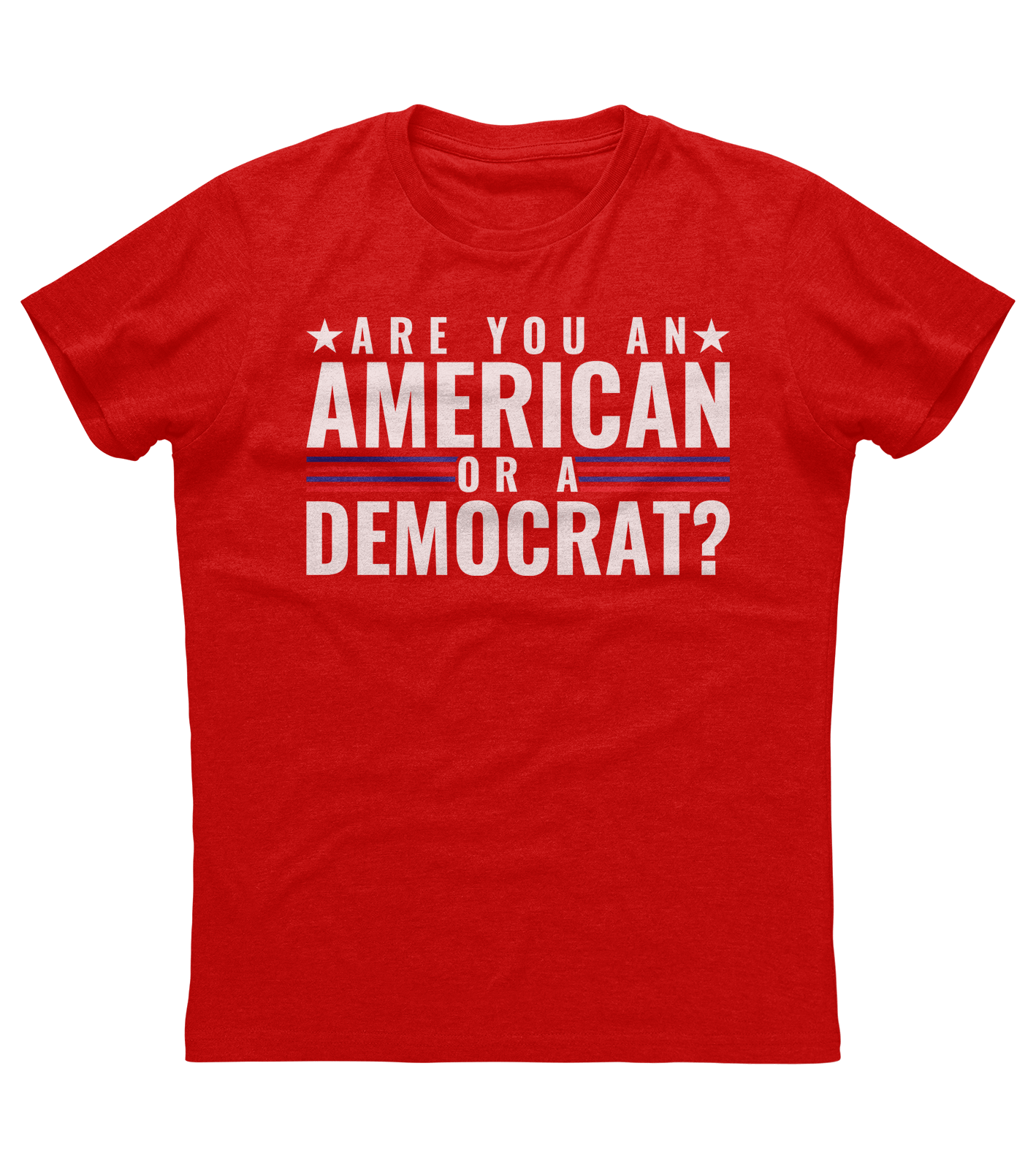 Are You An American Or A Democrat T-shirt (O)