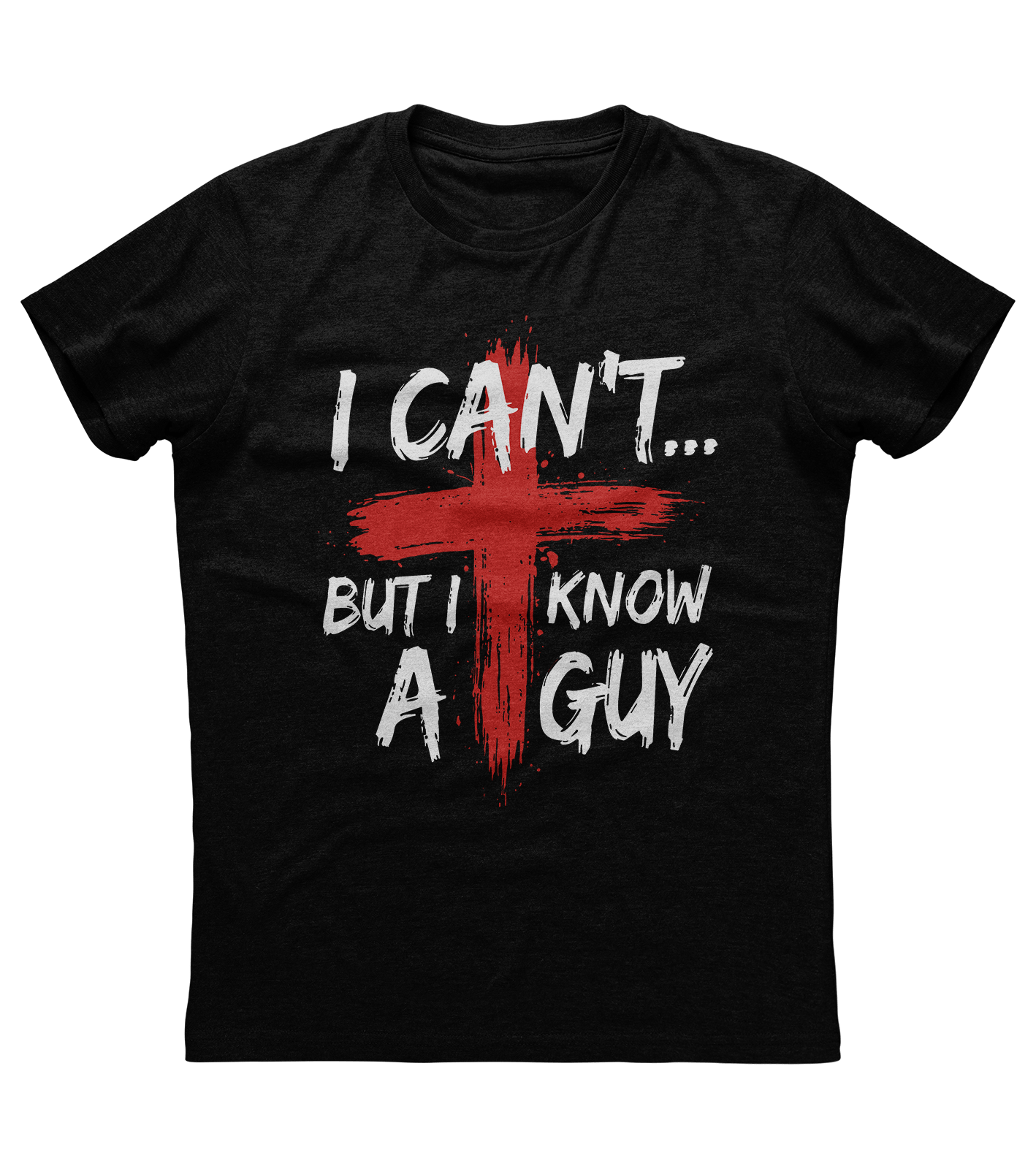 I Can't But I Know a Guy T-shirt (O)