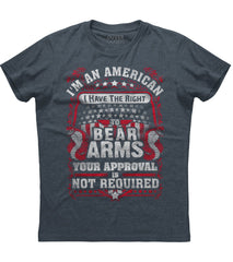 I Am An American And I Have The Right To Bear Arms T-shirt (O)