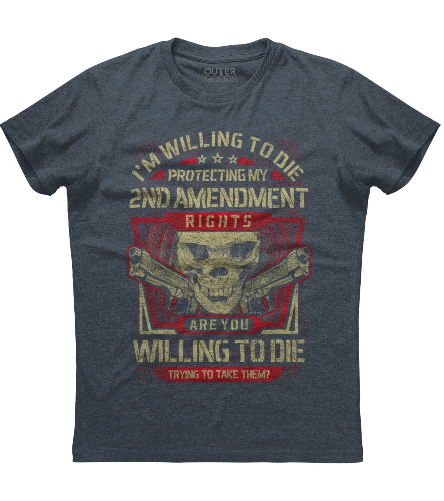 I'm Willing To Die Protecting My Second Amendment T-shirt (O)