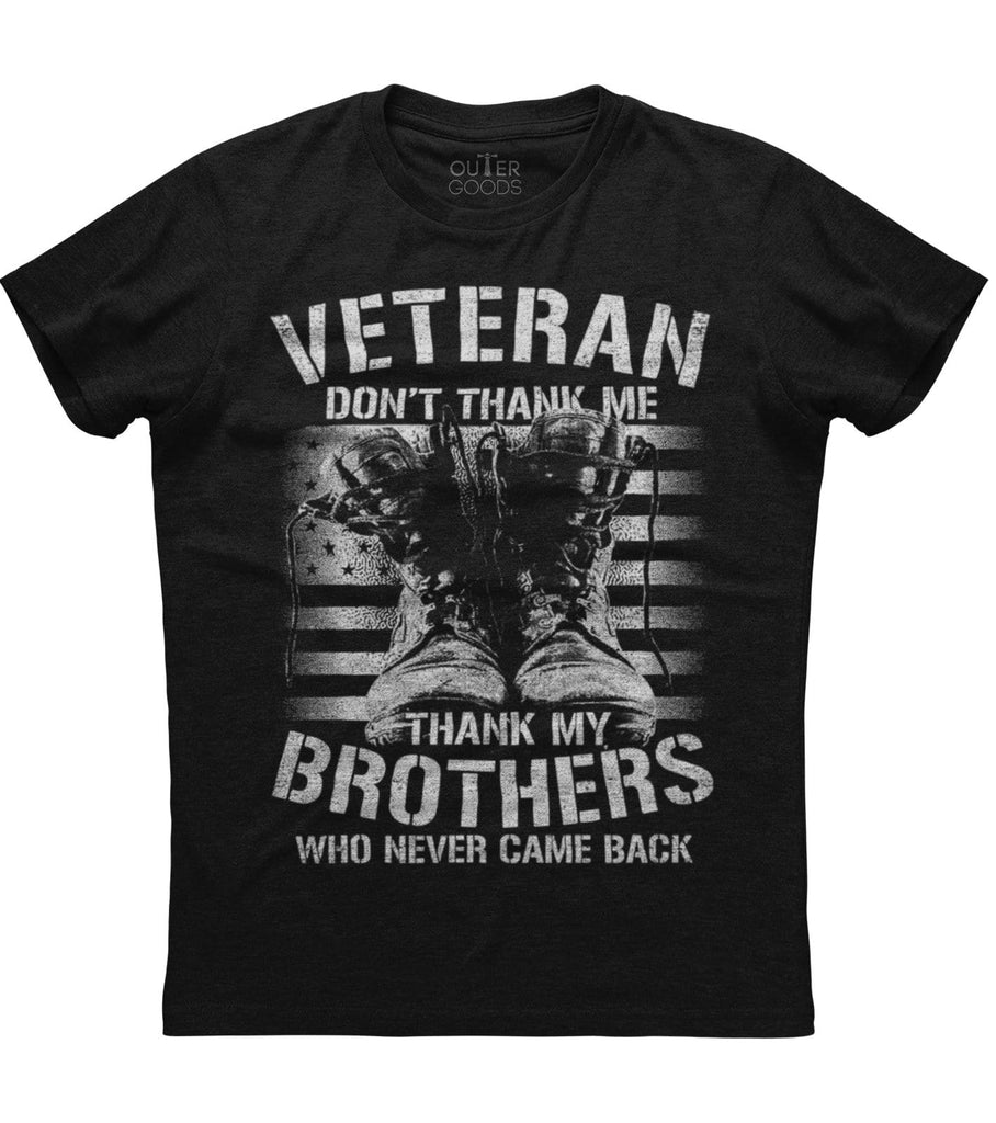 Veteran Don't Thank Me Thank My Brothers T-shirt (O)