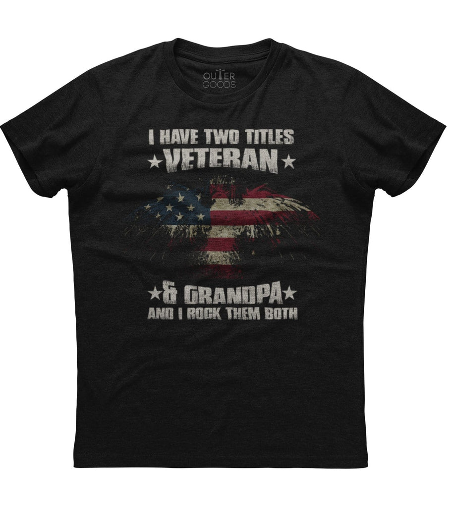 I Have Two Titles Veteran And Grandpa T-shirt (O)