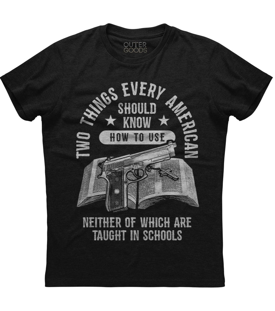 Two Things every American Should Know T-Shirt (O)