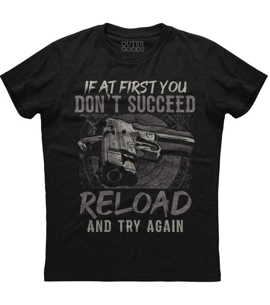 If At First You Don't Succeed Reload T-Shirt (O)