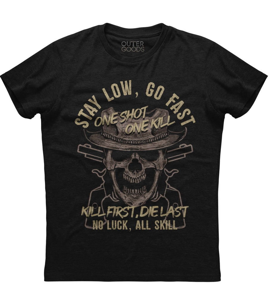 Stay Low Go Fast One Shot One Kill T-Shirt (O)