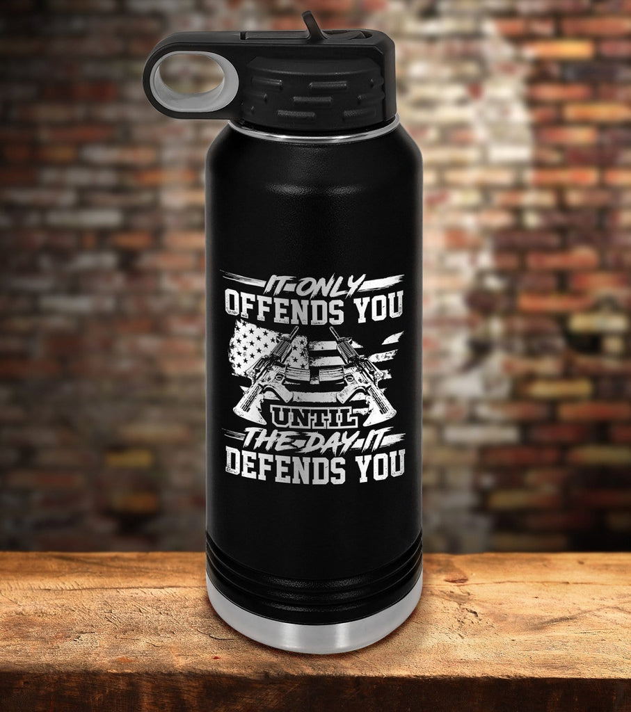 It Only Offends You Until Laser Engraved Water Bottle (O)