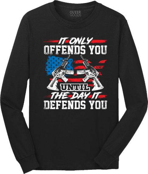 It Only Offends You Until The Day It Defends You T-Shirt (O)