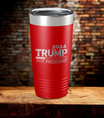 Trump for President 2024 Laser Engraved Tumbler (O)