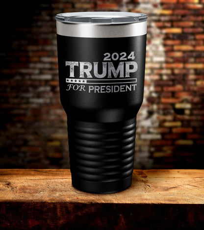 Trump for President 2024 Laser Engraved Tumbler (O)