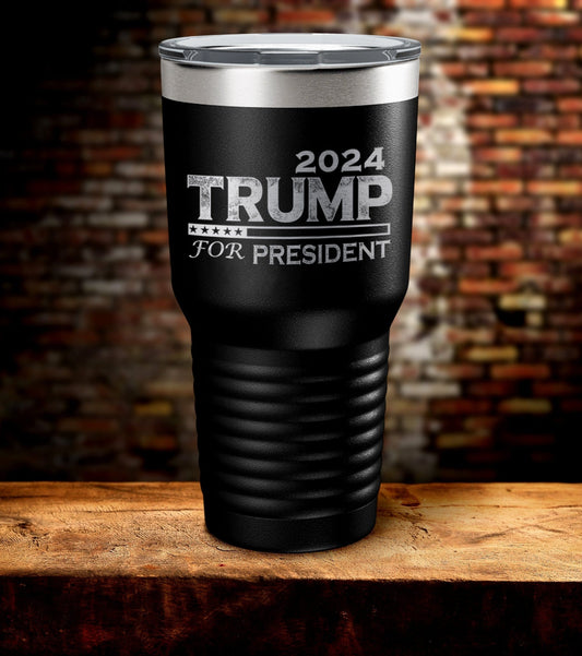 Trump for President 2024 Laser Engraved Tumbler (O)