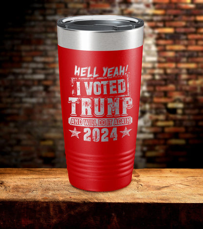 Hell Yeah Trump Laser Engraved Tumbler (O)