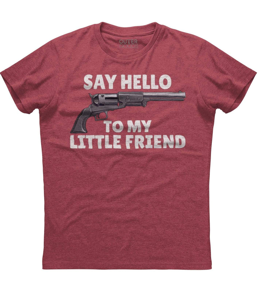 Say Hello Gun To My Little Friend T-Shirt (O)