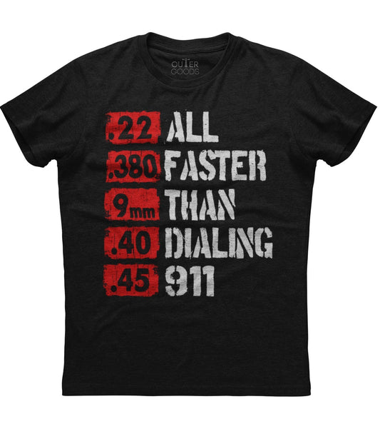 All Faster Than Dialing 911 T-Shirt (O)