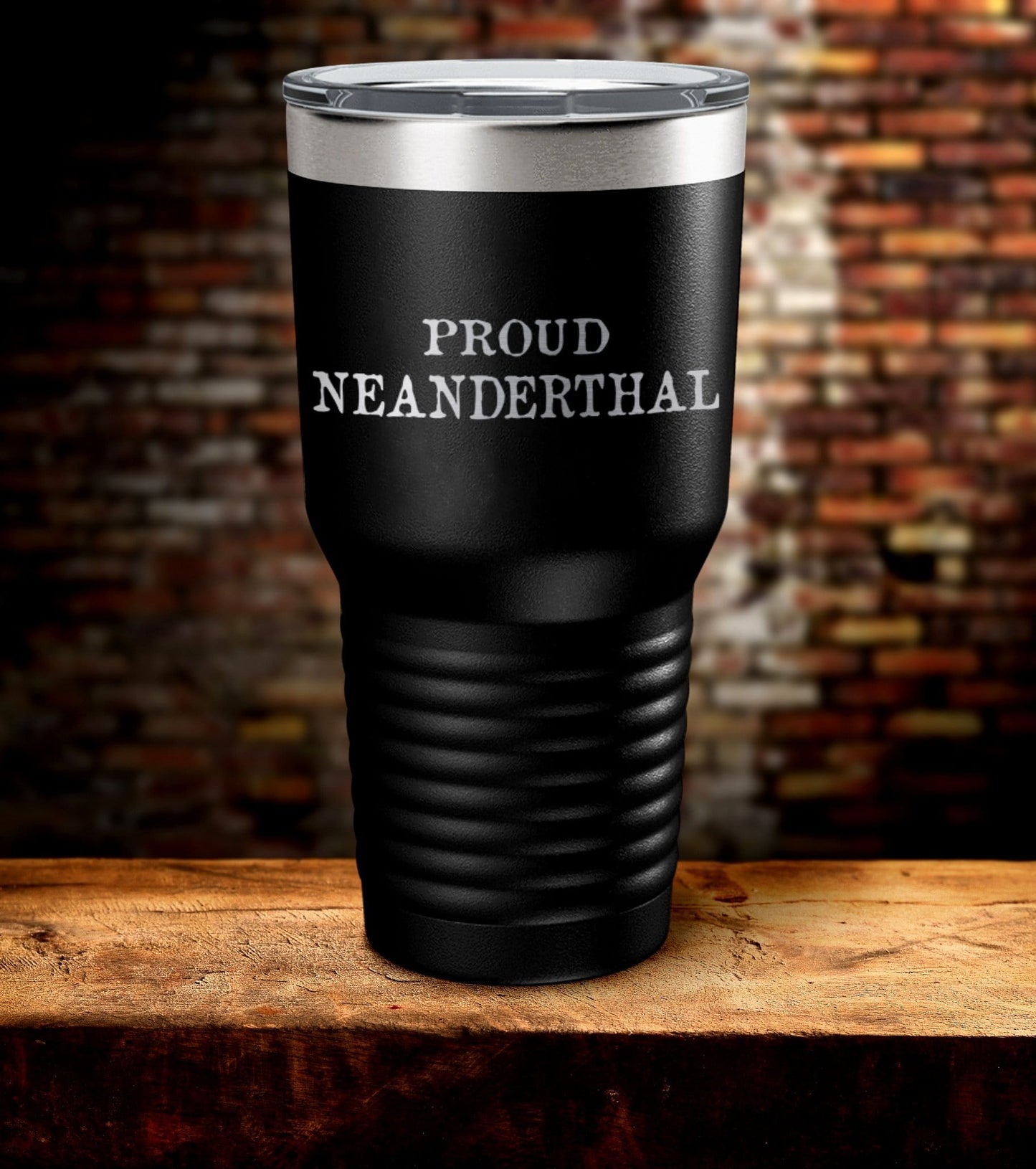 Proud Neanderthal Laser Engraved Tumbler (O)