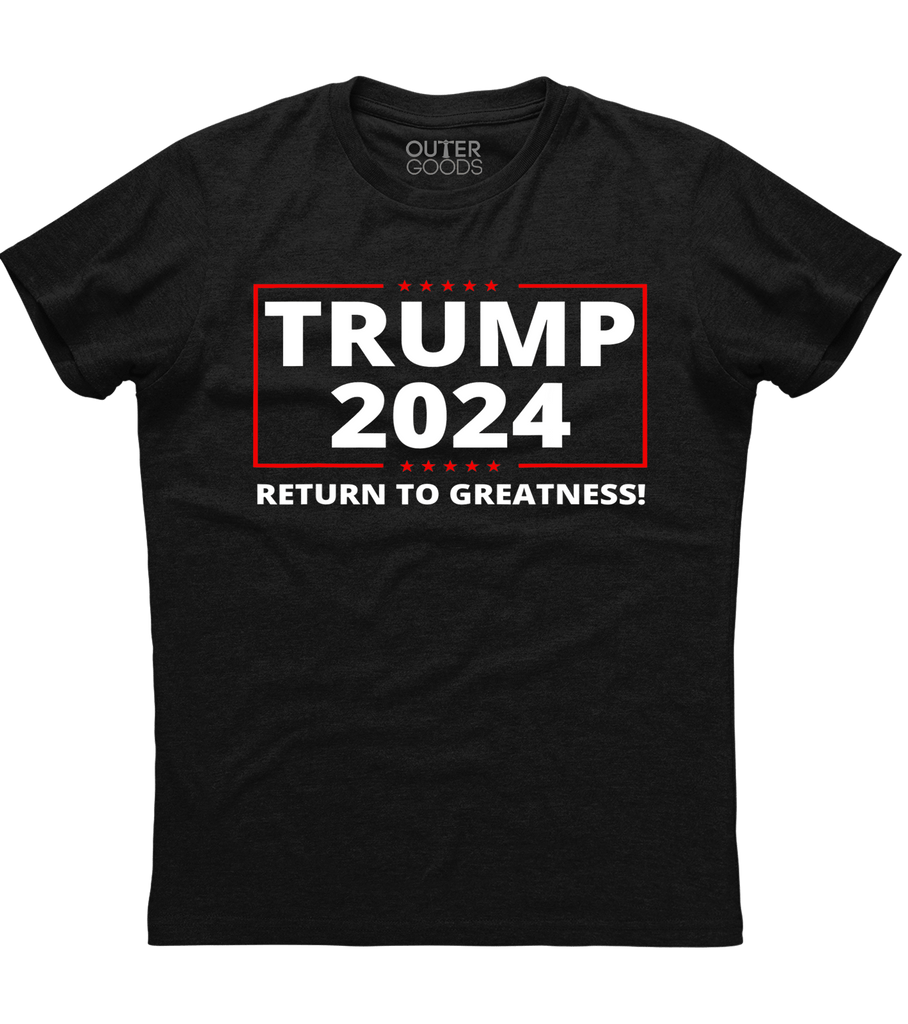Trump 2024 Return To Greatness T-Shirt (O)