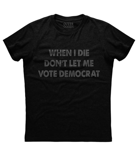 When I Die Don't Let Me Mens T-Shirt (O)