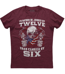 Judged By Twelve Carried By Six T-Shirt (O)