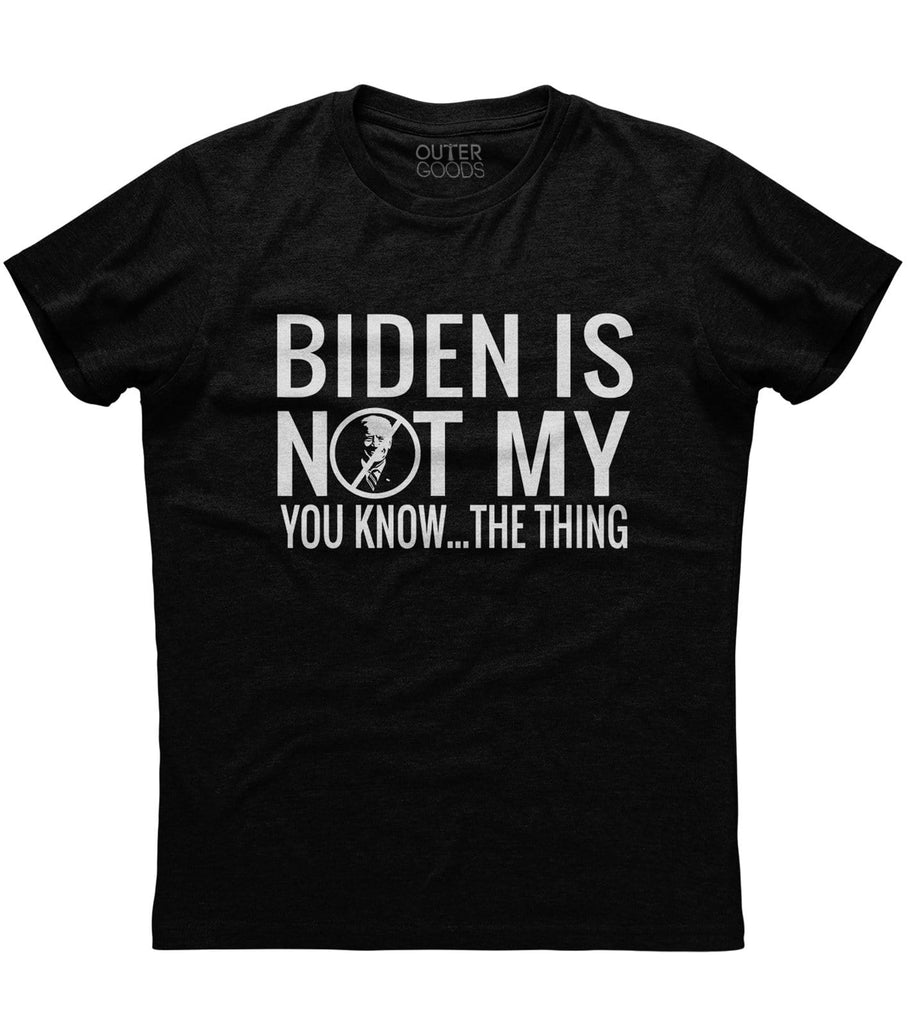 Biden is Not My Shirt (O)