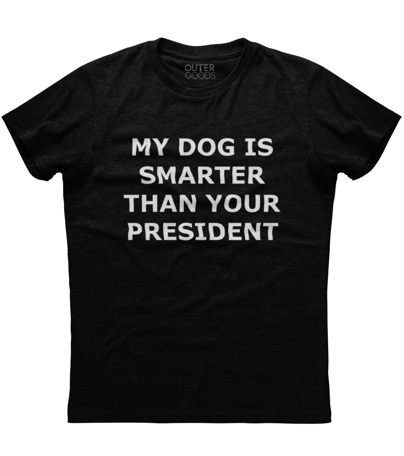 My Dog is Smarter than Your Shirt (O)