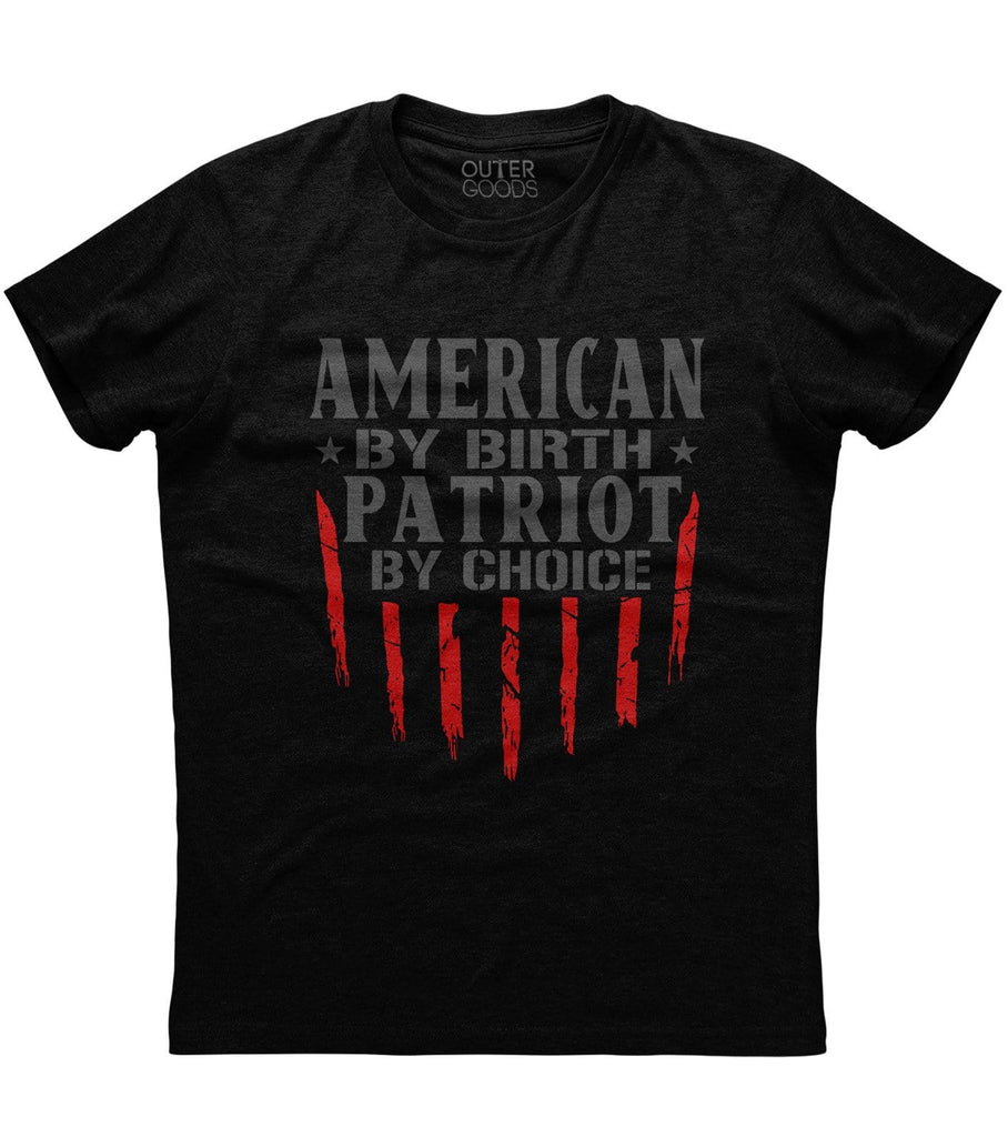 American by Birth Patriot by Choice T-Shirt (O)