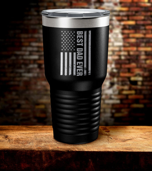 Best Dad Ever American Flag Laser Engraved Tumbler (O)