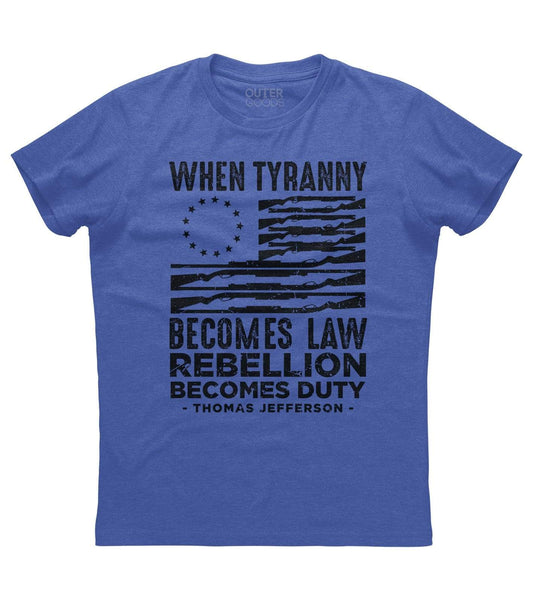 When Tyranny Becomes Law Thomas Jefferson Quote T-shirt (O)